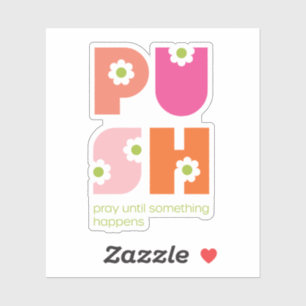 Girly Pray Until Something Happens Pink Orange Sticker