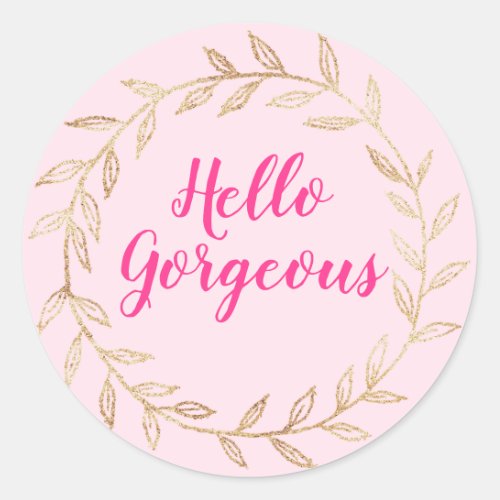 Girly Pretty Blush Pink Hello Gorgeous Gold Wreath Classic Round Sticker