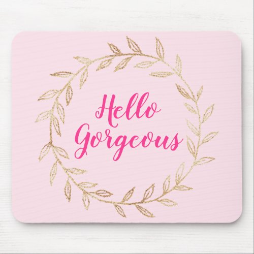 Girly Pretty Blush Pink Hello Gorgeous Gold Wreath Mouse Pad