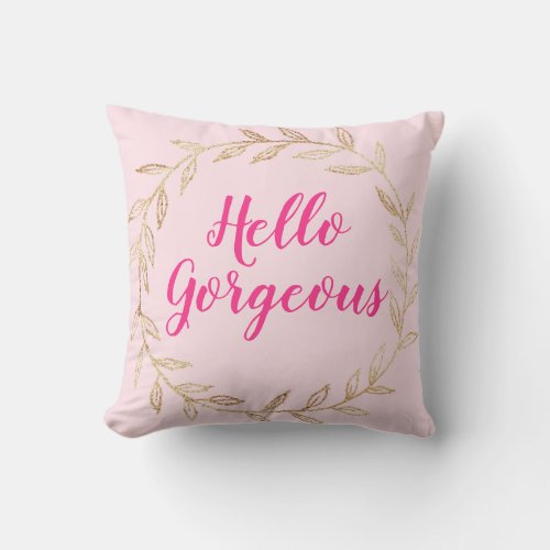 Girly Pretty Blush Pink Hello Gorgeous Gold Wreath Throw Pillow