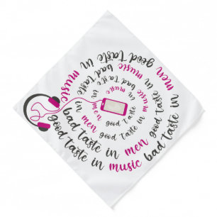 Girly quote Good taste in music bad taste in men Bandana