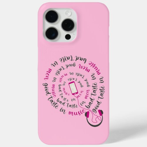 Girly quote Good taste in music bad taste in men iPhone 15 Pro Max Case