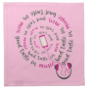 Girly quote Good taste in music bad taste in men Cloth Napkin