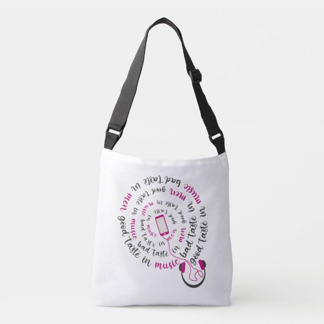 Girly quote Good taste in music bad taste in men Crossbody Bag (Front)