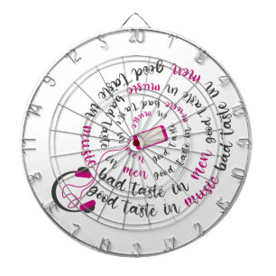 Girly quote Good taste in music bad taste in men Dart Board