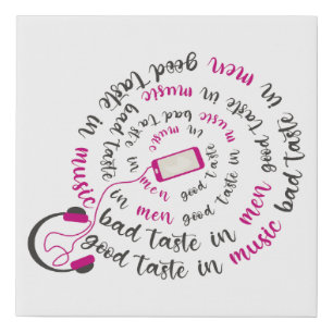 Girly quote Good taste in music bad taste in men Faux Canvas Print