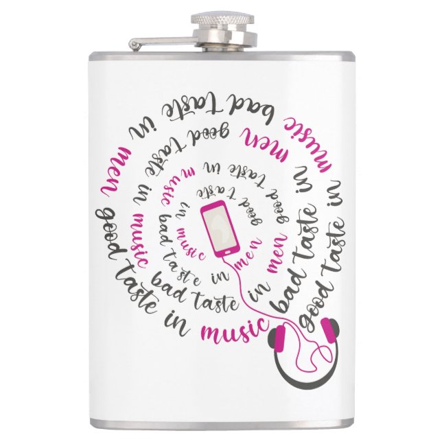 Girly quote Good taste in music bad taste in men Flask (Front)