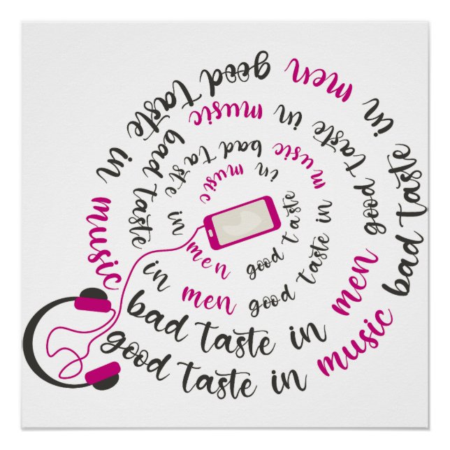 Girly quote Good taste in music bad taste in men Poster (Front)