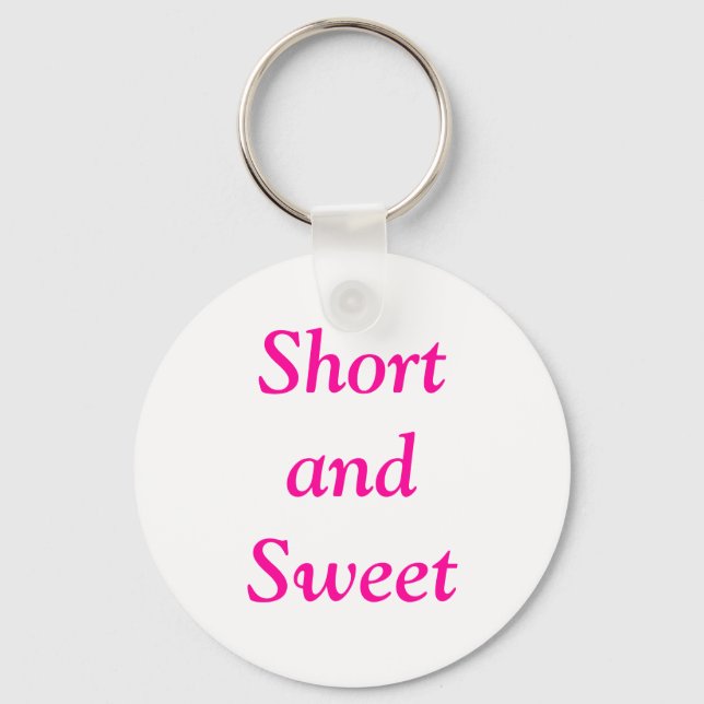 Girly Short and Sweet Quote Keychain (Front)