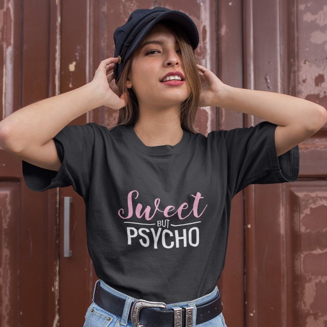 Girly Sweet but Psycho T-Shirt (Creator Uploaded)