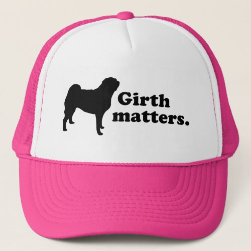 Girth matters Pug Trucker Hat