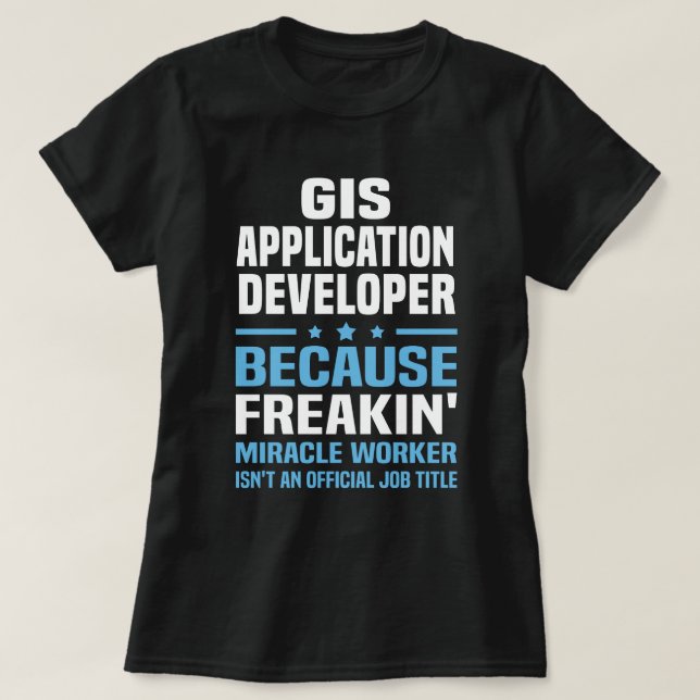GIS Application Developer T-Shirt (Design Front)