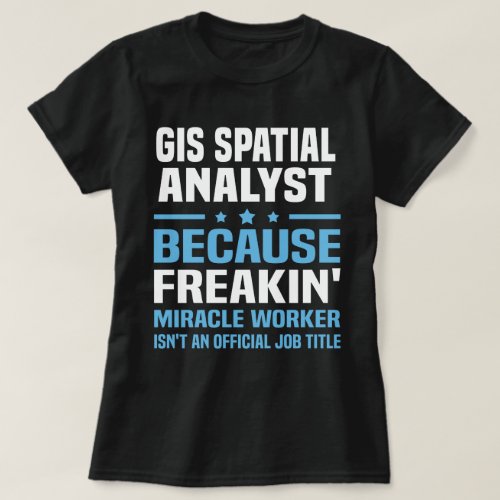GIS Spatial Analyst T_Shirt