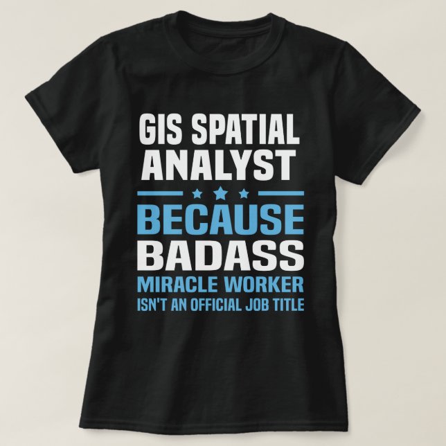 GIS Spatial Analyst T-Shirt (Design Front)