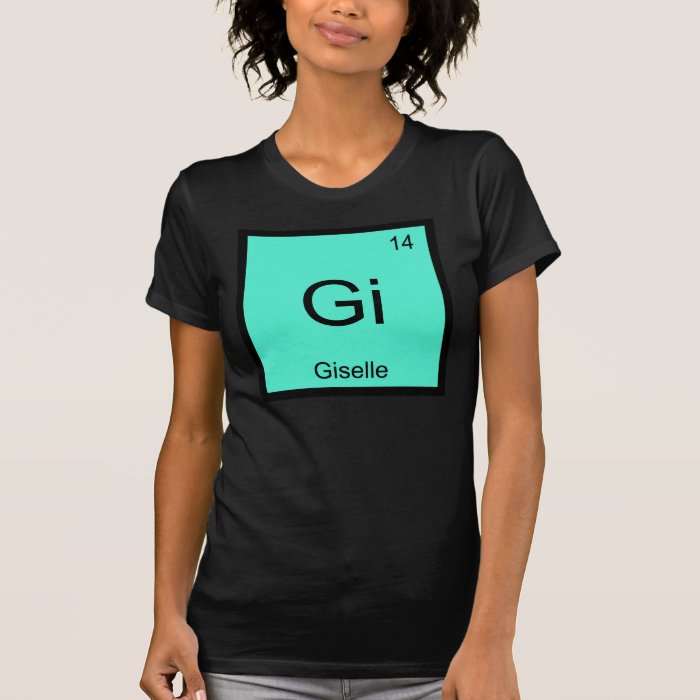 Giselle  Name Chemistry Element Periodic Table Tshirt