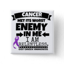 GIST Cancer Met Its Worst Enemy in Me Pinback Button