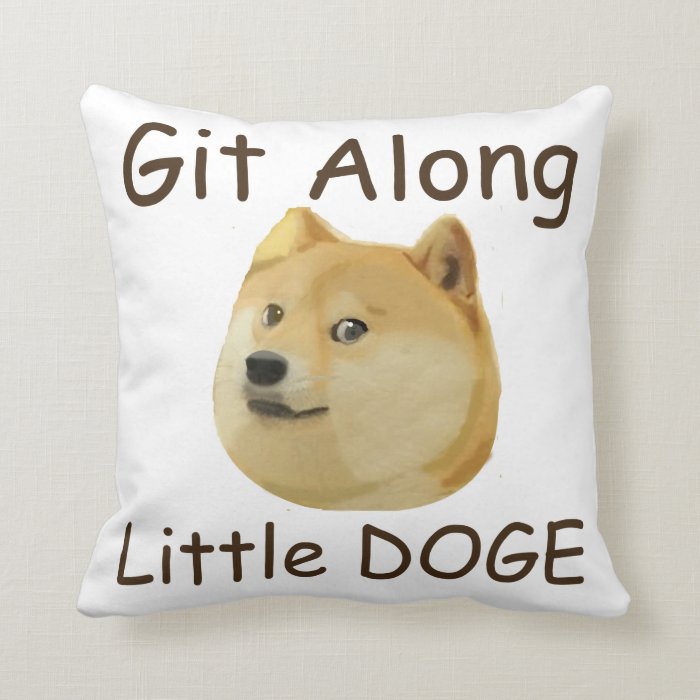 Git Along Little DOGE Pillows