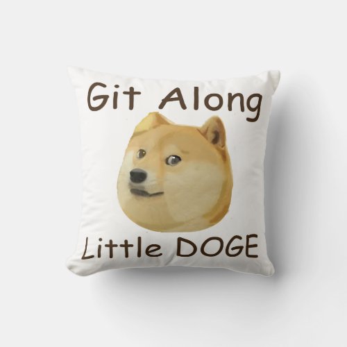 Git Along Little DOGE Throw Pillow
