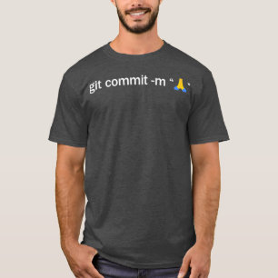 Git Commit Prayer Hands  Programmer Coder T-Shirt
