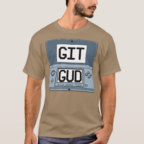 Git Gud Video Game Handheld Console  T_Shirt
