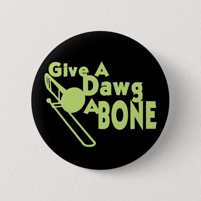 Give a Dawg a Bone Button (Front)