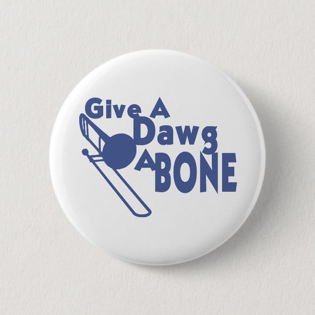Give a Dawg a Bone Button (Front)