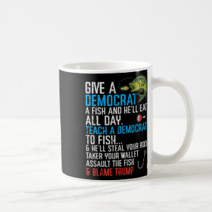 Give A Democrat Fish Funny Fishing Republican Men Coffee Mug