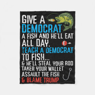 Give A Democrat Fish Funny Fishing Republican Men  Fleece Blanket