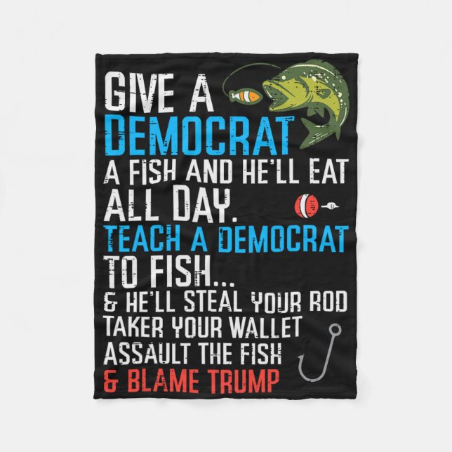 Give A Democrat Fish Funny Fishing Republican Men  Fleece Blanket (Front)
