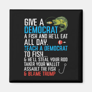 Give A Democrat Fish Funny Fishing Republican Men  Magnet