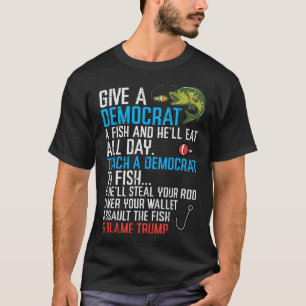 Give A Democrat Fish Funny Fishing Republican Men  T-Shirt
