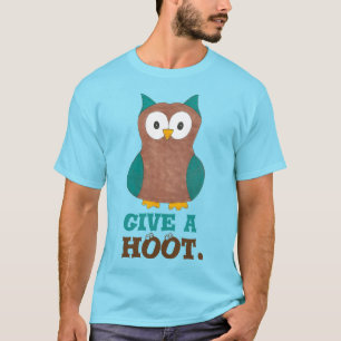 Give a HOOT Cartoon Owl Bird Eyes Eyeballs Tee