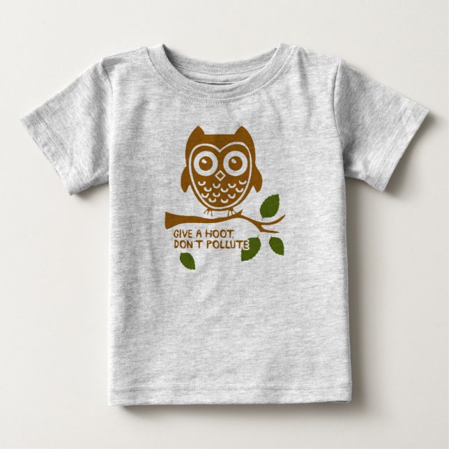 Give A Hoot - Don't Pollute Baby T-Shirt (Front)