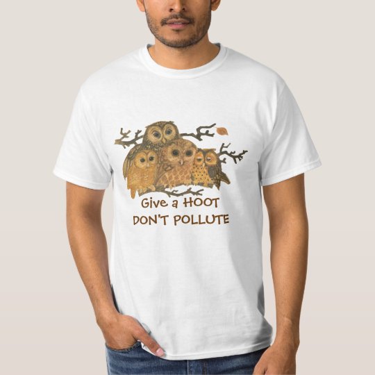 Give a hoot don't pollute T-Shirt