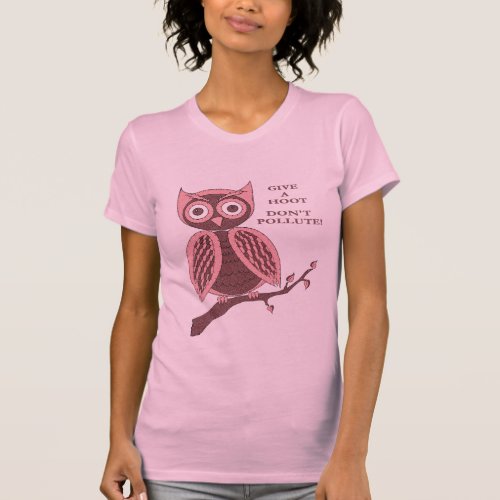 Give A Hoot Dont Pollute T_Shirt