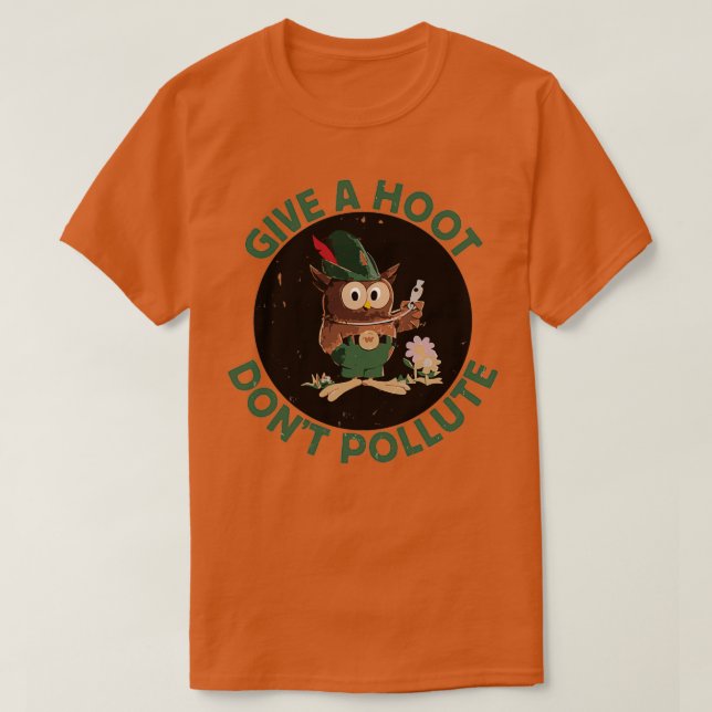 GIVE A HOOT DONT POLLUTE T-Shirt (Design Front)