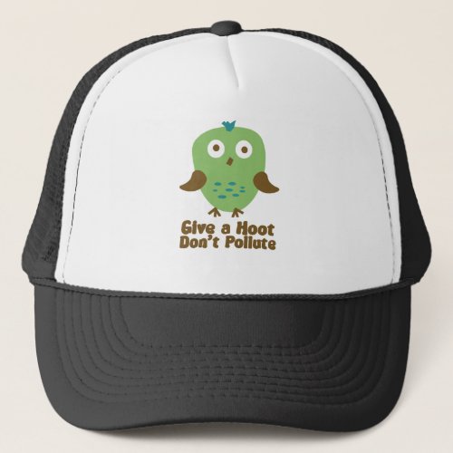 Give a hoot dont pollute trucker hat