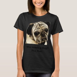 Give A Hug To A Pug T-Shirt