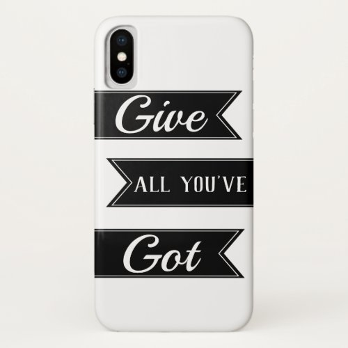 Give All Youve Got Quote Black Flags iPhone X Case