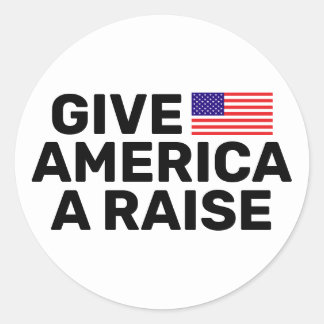 Give America A Raise™ Stickers