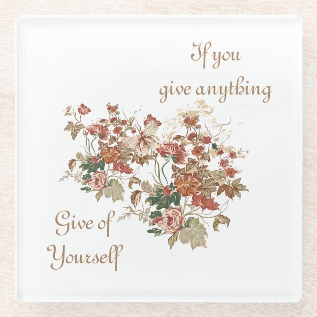Give Anything Give of Yourself Floral Coaster (Front)