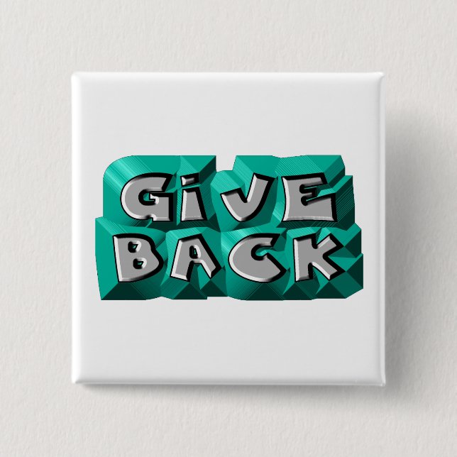 Give Back Quote Wisdom Teal Gray Chiseled Letter Pinback Button (Front)