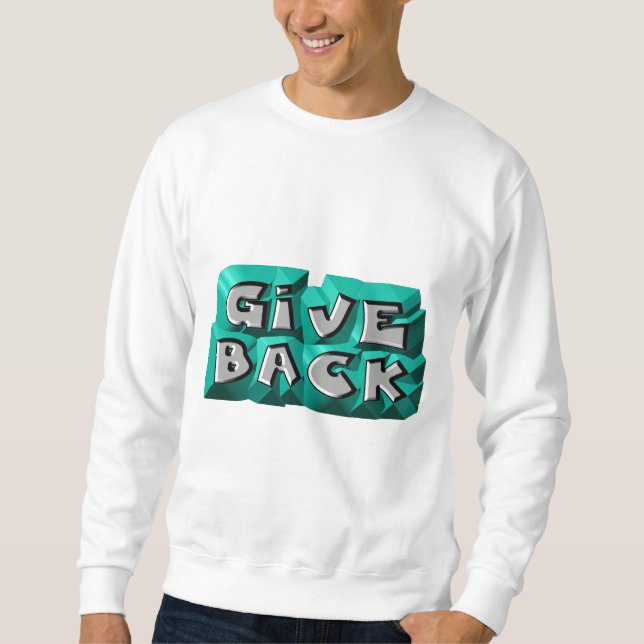 Give Back Quote Wisdom Teal Gray Chiseled Letter Sweatshirt (Front)