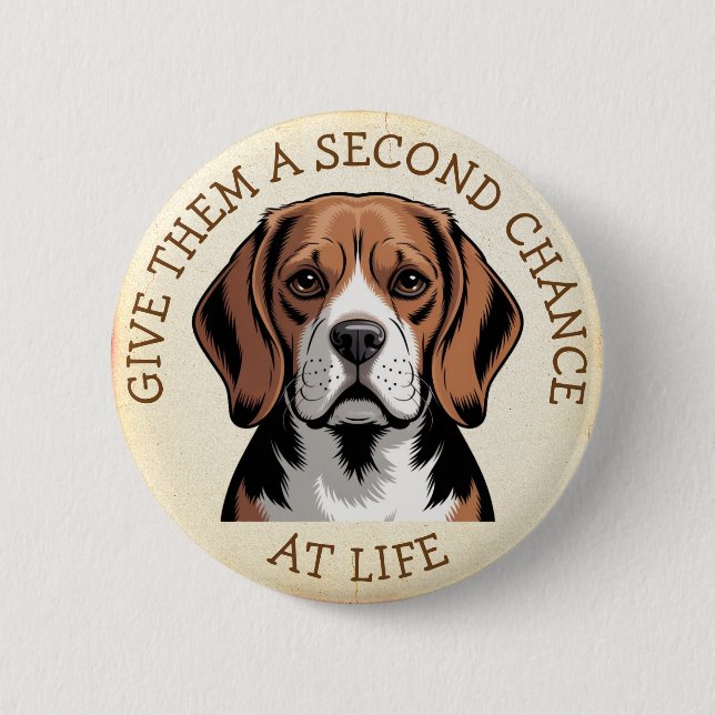 Give Beagles a Second Chance at Life Button (Front)