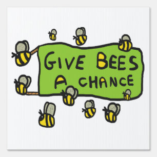 Give Bees A Chance Sign