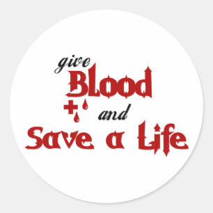 give Blood and Save a Life Classic Round Sticker