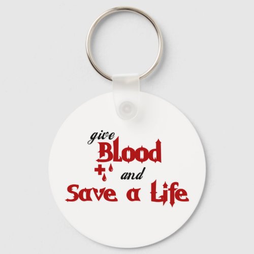 give Blood and Save a Life Keychain