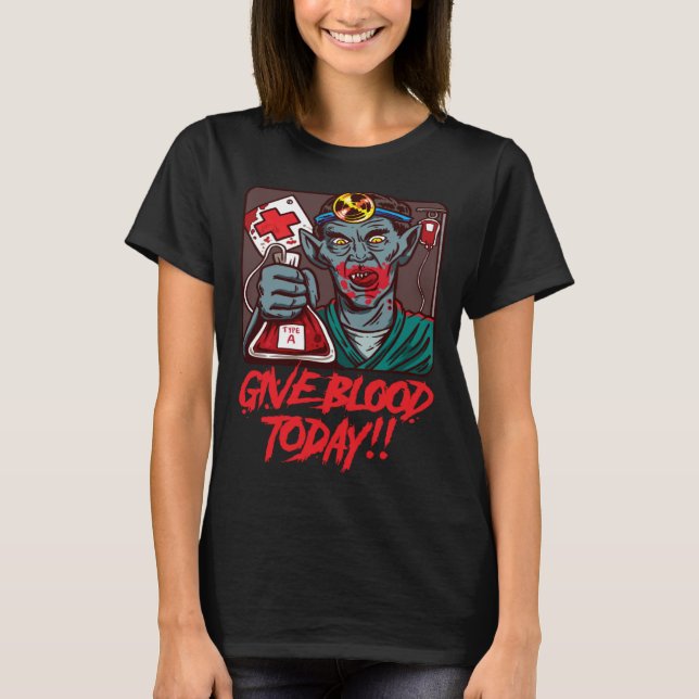 Give Blood Medical Tech Doctor Med Vampire Nurse H T-Shirt (Front)