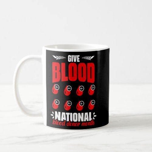 Give Blood   Phlebotomist Blood Donation Blood Don Coffee Mug