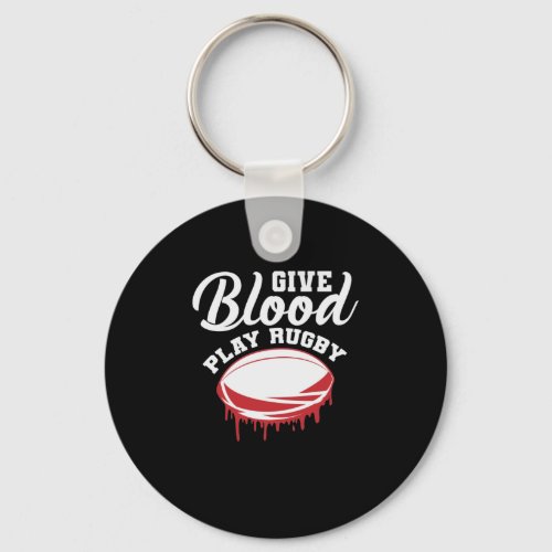 Give Blood Play Rugby Football Sport Keychain